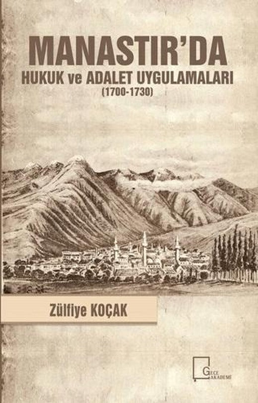 Manastır'da Hukuk ve Adalet Uygulamaları (1700-1730) | Gece Akademi (Ciltsiz)