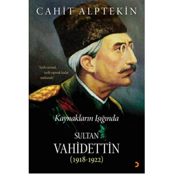Kaynakların Işığında Sultan Vahidettin | Cinius