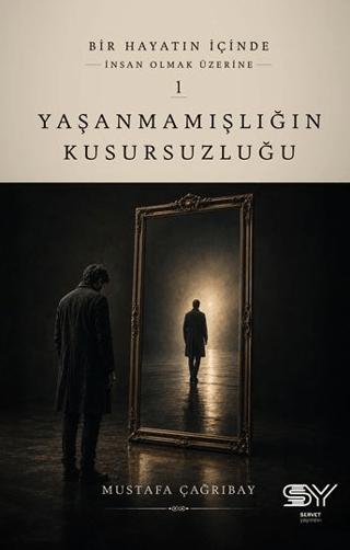Yaşanmamışlığın Kusursuzluğu | Servet Yayınevi (Ciltsiz) - Resim 1