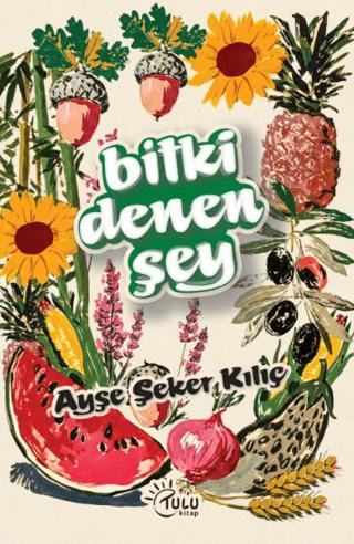 Bitki Denen Şey | Tulu Kitap (Ciltsiz) - Resim 1