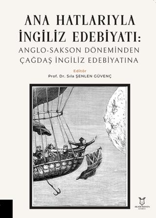 Ana Hatlarıyla İngiliz Edebiyatı: Anglo-Sakson Döneminden Çağdaş İngiliz Edebiyatına | Akademisyen Kitabevi (Ciltsiz) - Resim 1