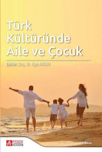 Türk Kültüründe Aile ve Çocuk | Pegem Akademi Yayıncılık (İnce Kapak) - Resim 1