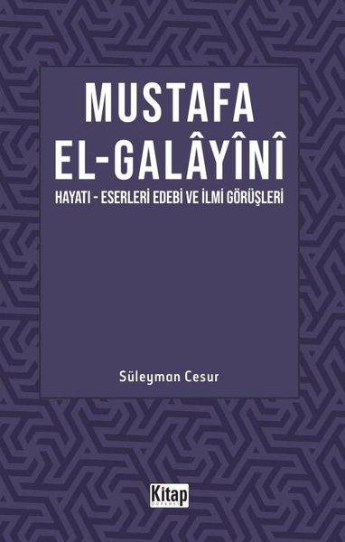 Mustafa El Galayani: Hayatı - Eserleri Edebi İlmi Görüşleri | Kitap Dünyası (İnce Kapak) - Resim 1