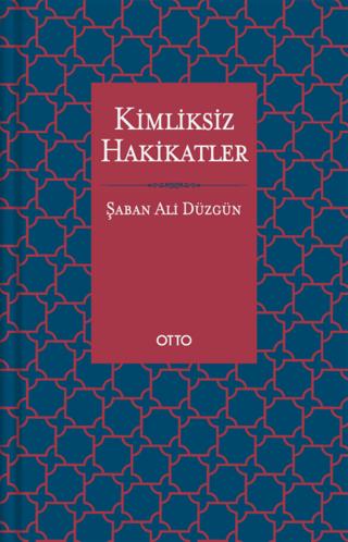Kimliksiz Hakikatler | Otto Yayınları (Ciltli) - Resim 1