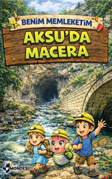 Benim Memleketim Aksu'da Macera | Mondes Yayınları (İnce Kapak) - Resim 1