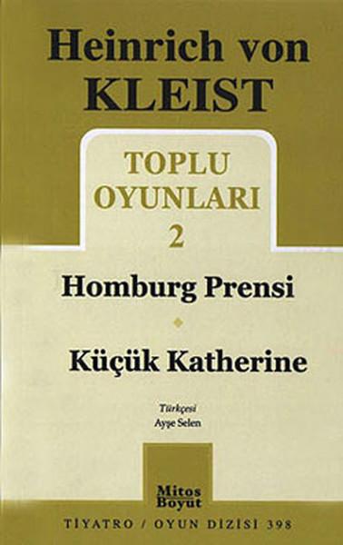Toplu Oyunları 2 - Homburg Prensi-Küçük Katherine | Mitos Boyut Yayınları - Tiyatro Oyun Dizisi (İnce Kapak) - Resim 1