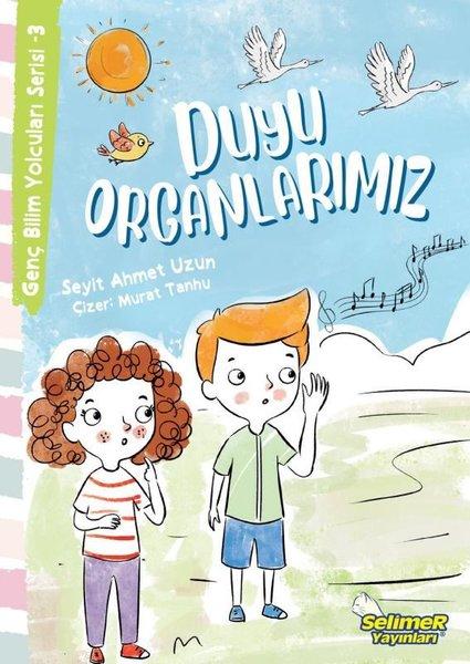Duyu Organlarımız - Genç Bilim Yolcuları Serisi 3 | Selimer (İnce Kapak) - Resim 1