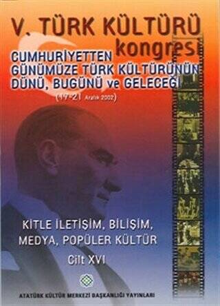 5.Türk Kültürü Kongresi - Cumhuriyetten Günümüze Türk Kültürünün Dünü, Bugünü ve Yarını 17 - 21 Aralık 2002 - Kolektif kitap kapağı