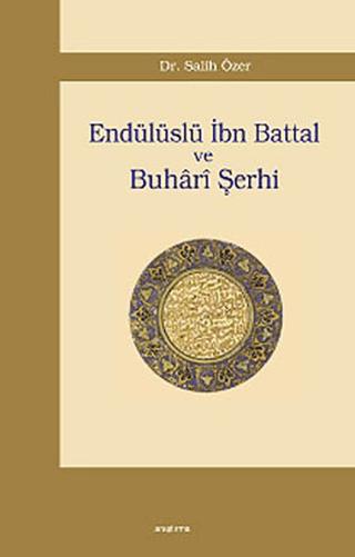 Endülüslü İbn Battal ve Buhari Şerhi | Araştırma Yayınları (Ciltsiz) - Resim 1