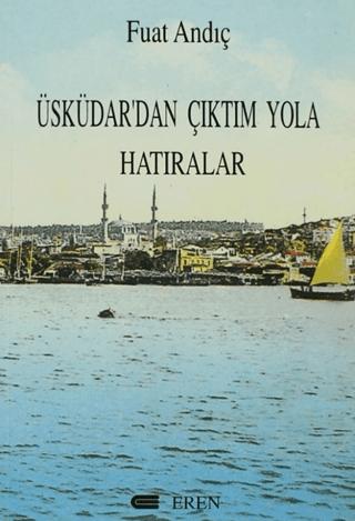 Üsküdar’dan Çıktım Yola Hatıralar | Eren Yayıncılık (Ciltsiz) - Resim 1