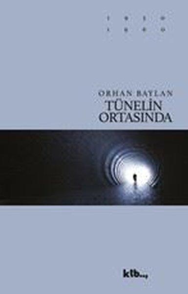Tünelin Ortasında | Ktb Yayınları (İnce Kapak) - Resim 1