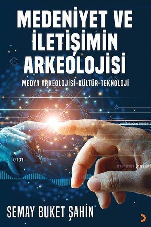 Medeniyet ve İletişimin Arkeolojisi | Cinius (İnce Kapak)