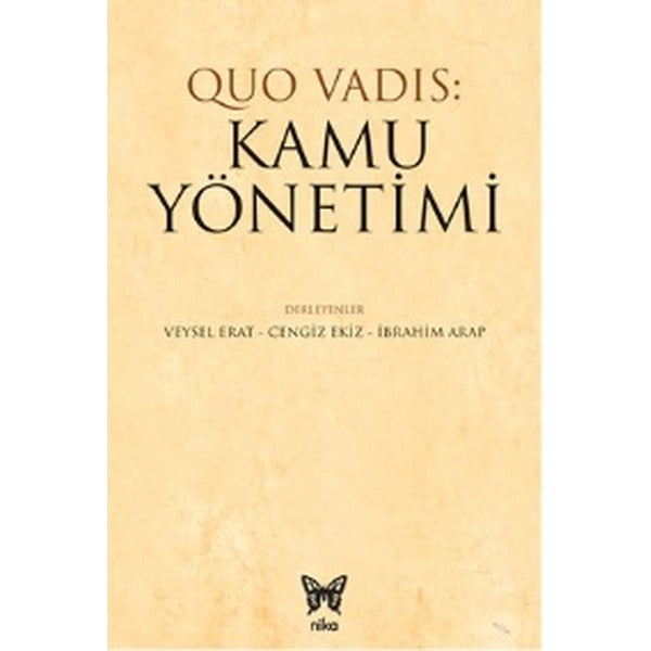 Quo Vadis: Kamu Yönetimi | Nika Yayınevi (Ciltsiz)