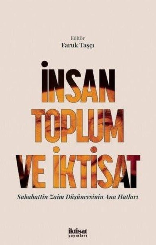 İnsan Toplum ve İktisat - Sabahattin Zaim Düşüncesinin Ana Hatları | İktisat Yayınları (İnce Kapak)