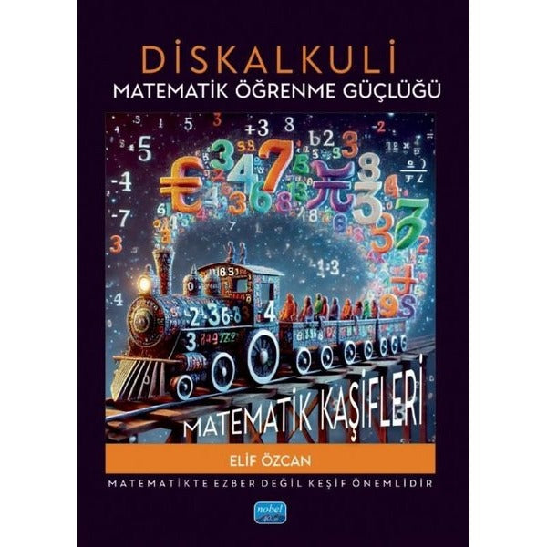 Diskalkuli Matematik Öğrenme Güçlüğü: Matematik Kaşifleri | Nobel Akademik Yayıncılık (İnce Kapak)