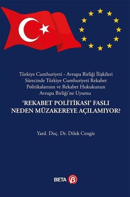 "Rekabet Politikası" Faslı Neden Müzakereye Açılamıyor? | Beta Yayınevi (Ciltsiz)
