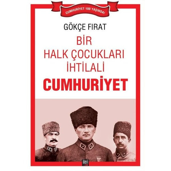 Bir Halk Çocukları İhtilali: Cumhuriyet | İleri Yayınları (Ciltsiz)