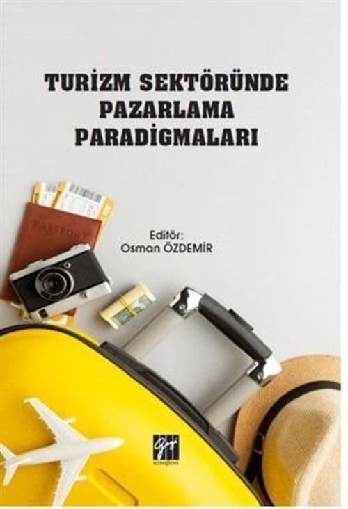 Turizm Sektöründe Pazarlama Paradigmaları | Gazi Kitabevi (Ciltsiz)