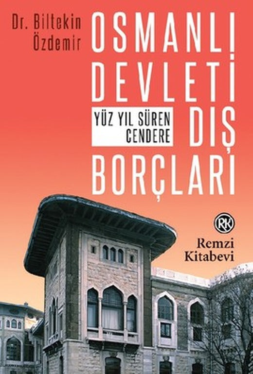 Osmanlı Devleti Dış Borçları | Remzi Kitabevi