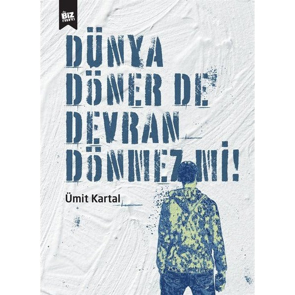 Dünya Döner De Devran Dönmez Mi ?