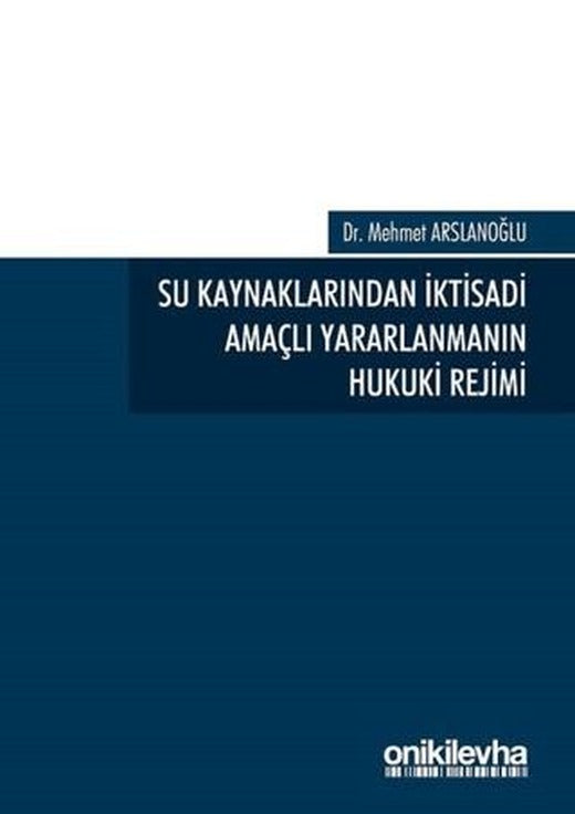 Su Kaynaklarından İktisadi Amaçlı Yararlanmanın Hukuki Rejimi | On İki Levha Yayınları (Ciltsiz)