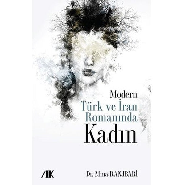 Modern Türk ve İran Romanında Kadın | Akademik Kitaplar
