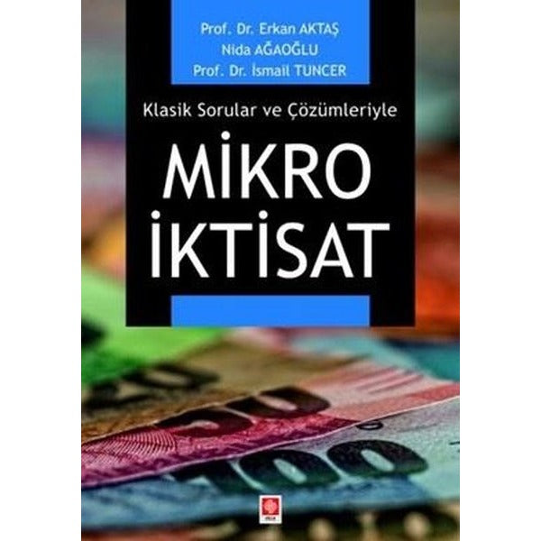 Klasik Sorular ve Çözümleriyle Mikro İktisat | Ekin Basım Yayın (Ciltsiz)