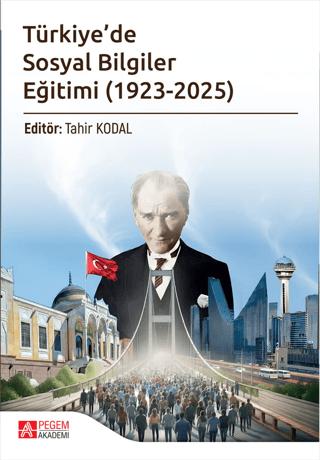 Türkiye'de Sosyal Bilgiler Eğitimi (1923-2025) | Pegem Akademi Yayıncılık (Ciltsiz) - Resim 1