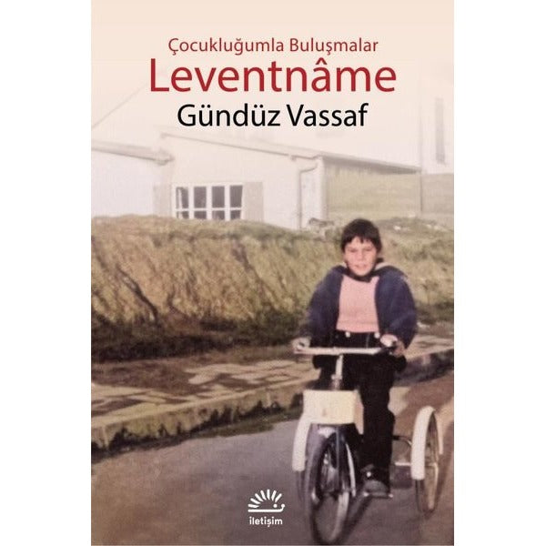Leventname - Çocukluğumla Buluşmalar | İletişim Yayınları (İnce Kapak)