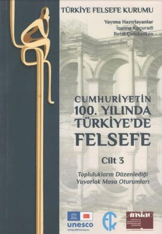 Cumhuriyetin 100. Yılında Türkiye’de Felsefe - Cilt 3 | Türkiye Felsefe Kurumu (Ciltsiz)