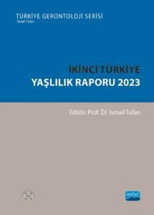 İkinci Türkiye Yaşlılık Raporu 2023 | Nobel Akademik Yayıncılık (İnce Kapak)
