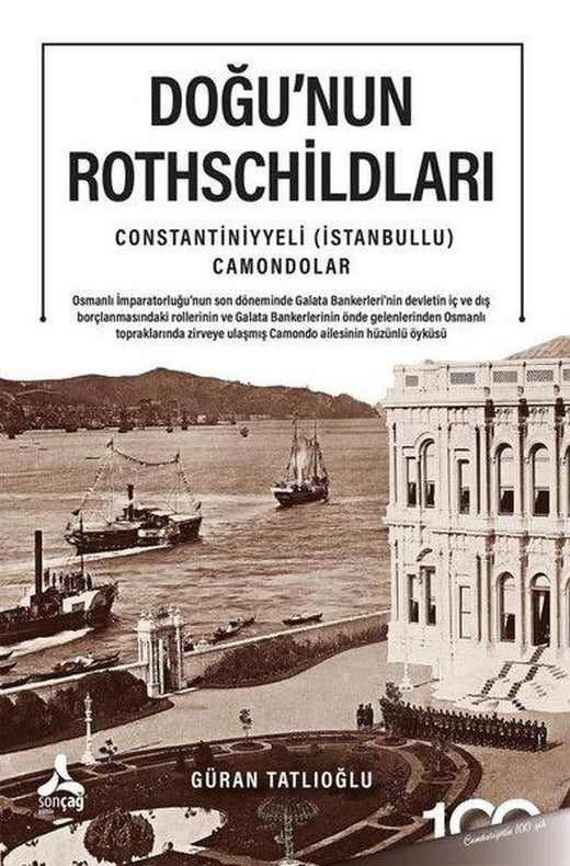 Doğu'nun Rothschildları - Constantiniyyeli İstanbullu Camondolar | Sonçağ Yayınları (İnce Kapak)