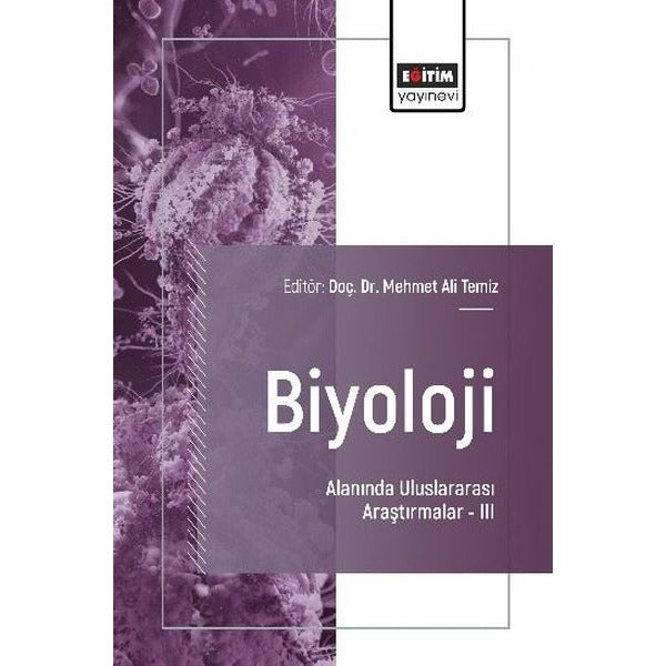 Biyoloji Alanında Uluslararası Araştırmalar 3 | Eğitim Yayınevi (İnce Kapak)