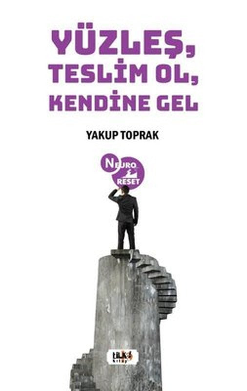 Yüzleş Teslim Ol Kendine Gel | Tilki Kitap