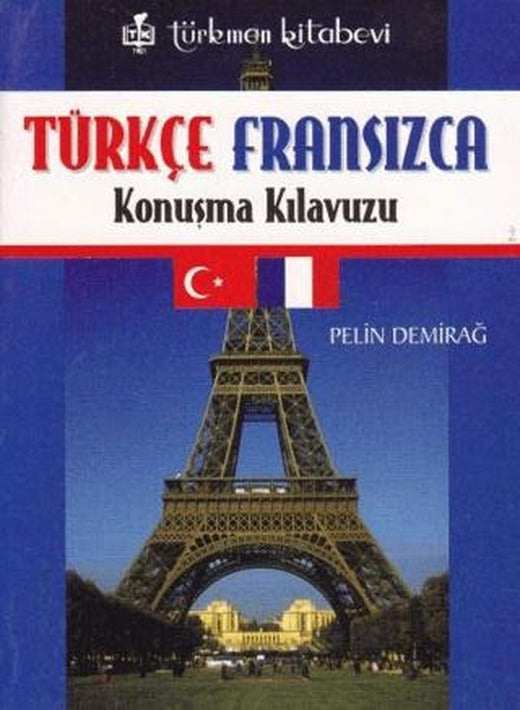 Türkçe - Fransızca Konuşma Kılavuzu | Türkmen Kitabevi (Ciltsiz)