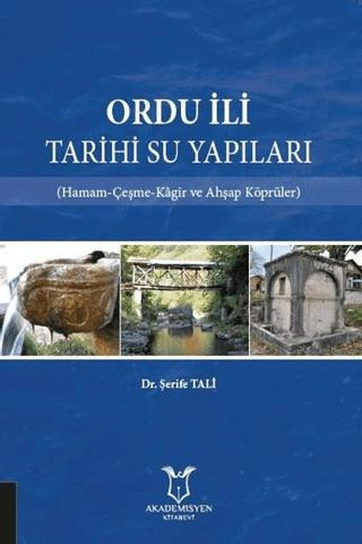Ordu İli Tarihi Su Yapıları | Akademisyen Kitabevi (Ciltsiz)