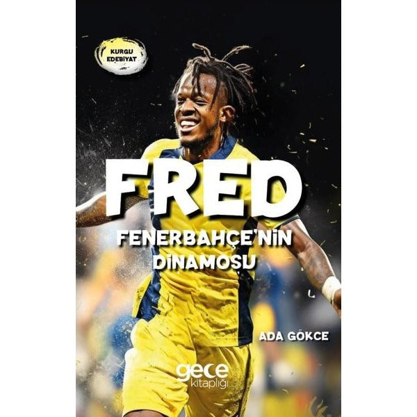 Fred - Fenerbahçe'nin Dinamosu | Gece Kitaplığı