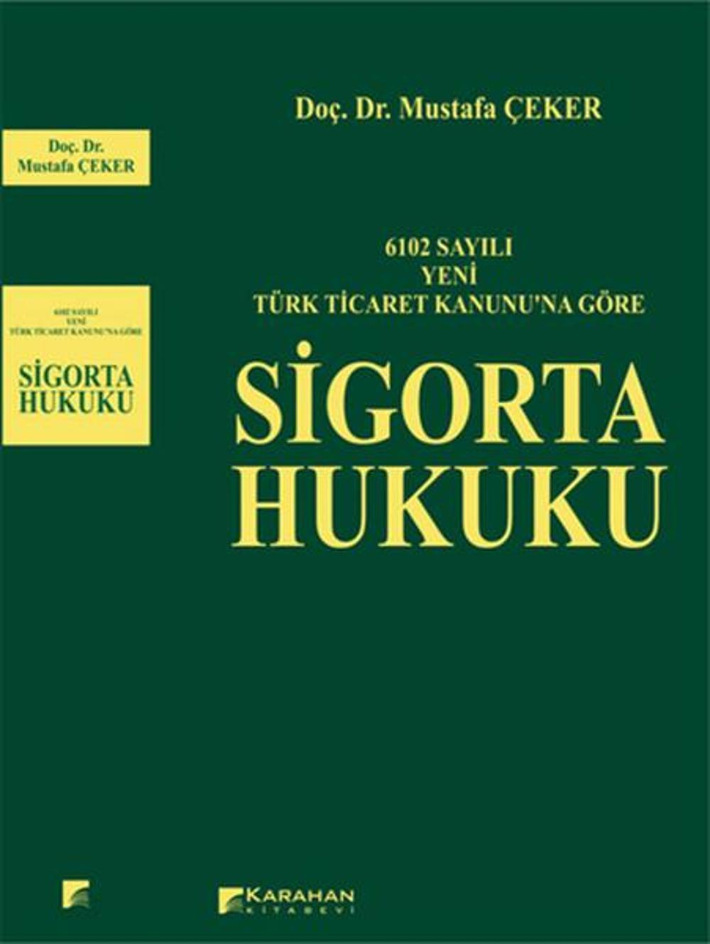 6102 Sayili Yeni Türk Ticaret Kanununa Göre Sigorta Hukuku | Karahan Kitabevi