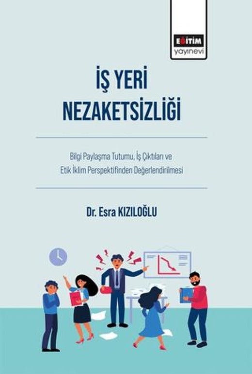 İş Yeri Nezaketsizliği | Eğitim Yayınevi - Bilimsel Eserler (Ciltsiz)