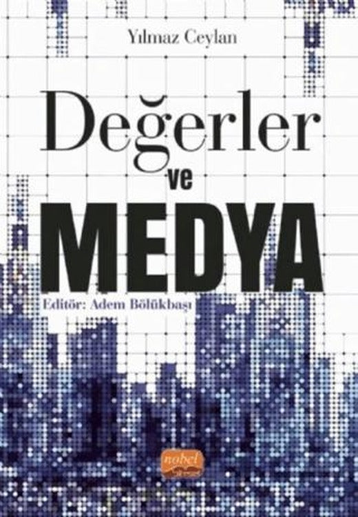 Değerler ve Medya | Nobel Bilimsel Eserler (Ciltsiz)