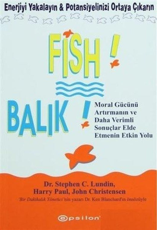 Fish! Balık! | Epsilon Yayınevi - İş ve Yaşam Dizisi (Ciltli)