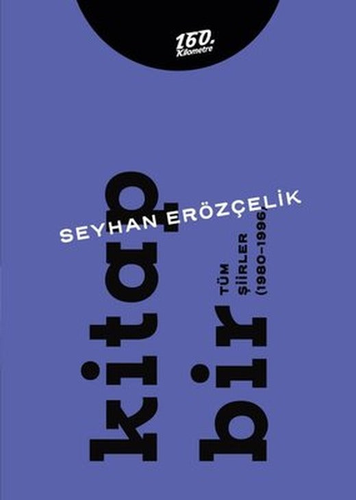 Kitap Bir-Kitap İki - Tüm Şiirler - 2 Kitap Takım - 1980 - 2011 | 160.Kilometre (İnce Kapak)