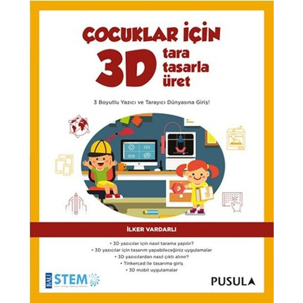 Çocuklar İçin 3D Tara Tasarla Üret