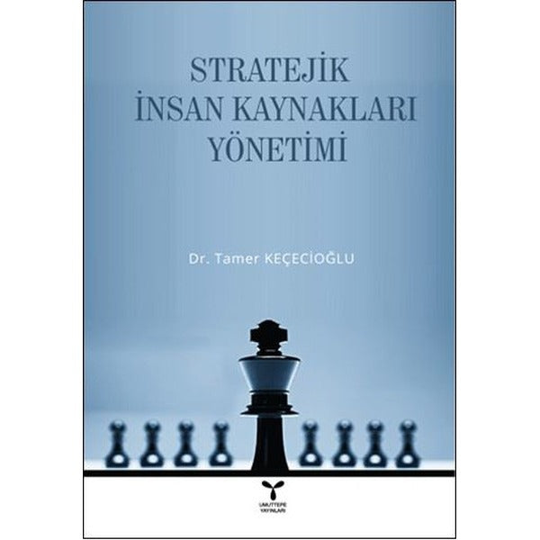 Stratejik İnsan Kaynakları Yönetimi
