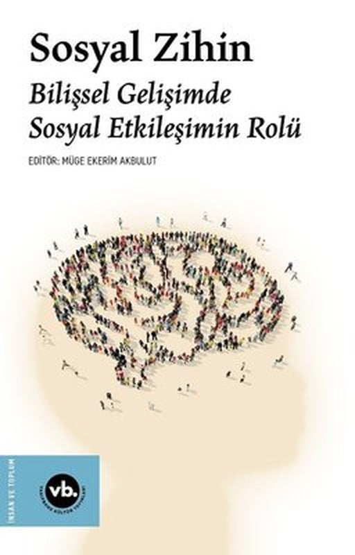 Sosyal Zihin: Bilişsel Gelişimde Sosyal Etkileşimin Rolü | VakıfBank Kültür Yayınları