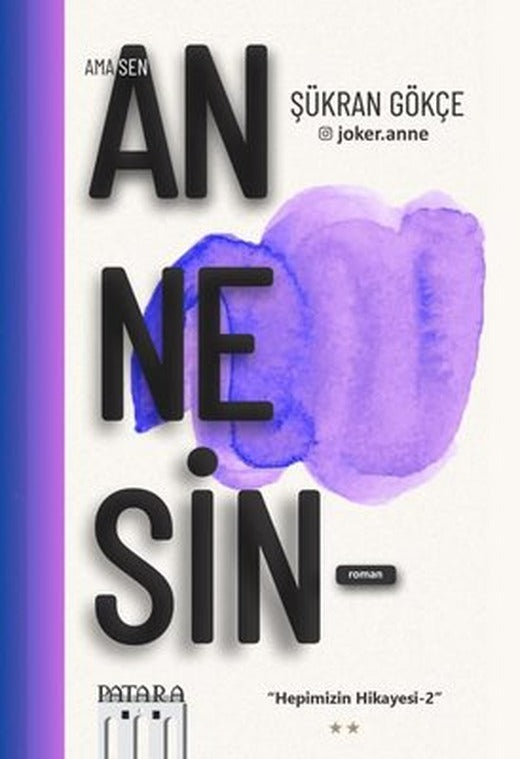 Ama Sen Annesin - Hepimizin Hikayesi 2 | Patara Kitap (İnce Kapak)