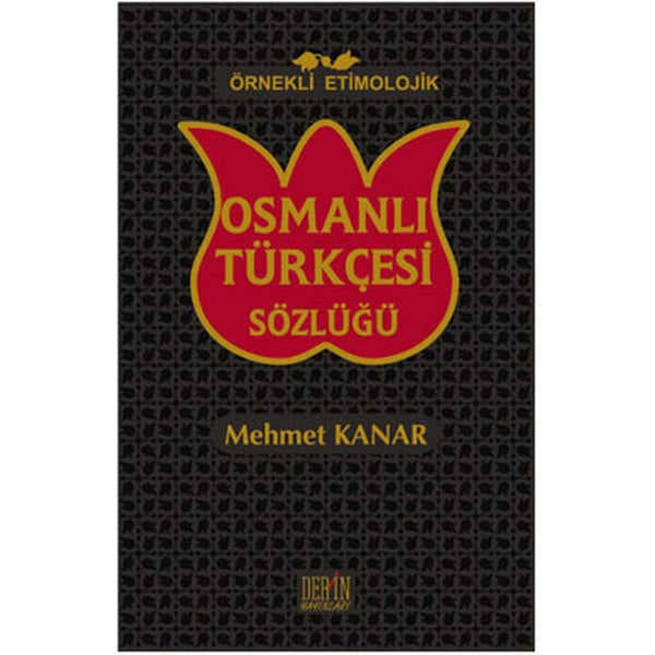 Örnekli Etimolojik Osmanlı Türkçesi Sözlüğü
