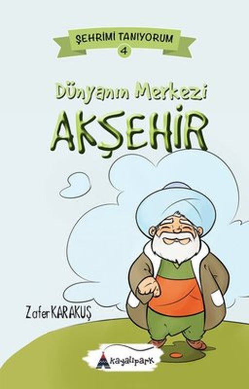 Dünyanın Merkezi Akşehir - Şehrimi Tanıyorum 4 | Kayalıpark