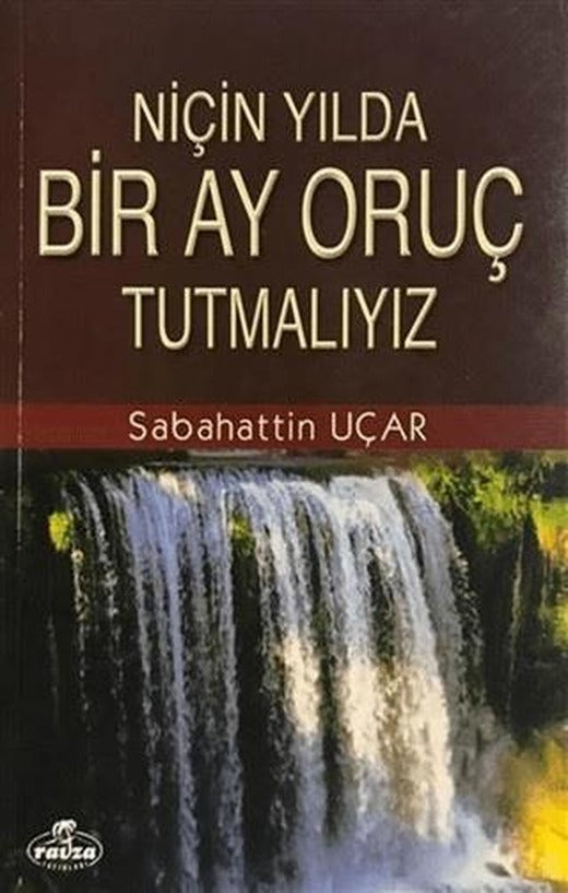 Niçin Yılda Bir Ay Oruç Tutmalıyız?