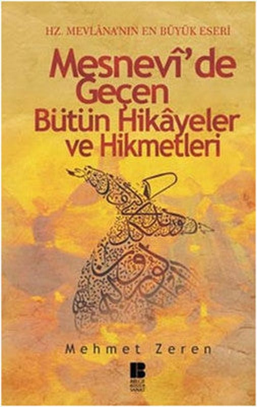 Mesnevi'de Geçen Bütün Hikayeler ve Hikmetleri | Bilge Kültür Sanat
